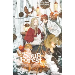 Syuu Soup Forest: The Story of the Woman Who Speaks with Animals and the Former Mercenary Vol.2 Syuu Soup Forest: The Story of the Woman Who Speaks with Animals and the Former Mercenary Vol.2