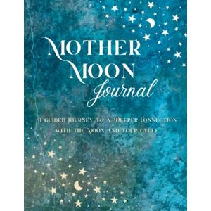 Publications, Enlightened Mother Moon Journal: A guided journal to a deeper connection with the moon and your cycle. Daily journal with prompts featuring Moon spells, Dream ... and a Habit Tracker Journal all in one. Publications, Enlightened Mother Moon Journal: A guided journal to a deeper connection with the moon and your cycle. Daily journal with prompts featuring Moon spells, Dream ... and a Habit Tracker Journal all in one.