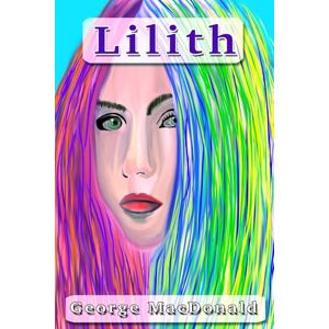 MacDonald, George Lilith MacDonald, George Lilith