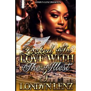 Lenz, Londyn Locked In Love With the Illest 3 Lenz, Londyn Locked In Love With the Illest 3