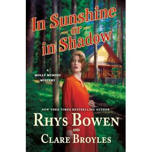 Bowen, Rhys In Sunshine or in Shadow: A Molly Murphy Mystery: 20 (Molly Murphy Mysteries) Bowen, Rhys In Sunshine or in Shadow: A Molly Murphy Mystery: 20 (Molly Murphy Mysteries)