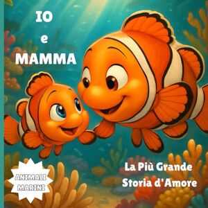 Bosco, Vali Indigo IO e MAMMA: La Più Grande Storia d'Amore (Un Amore vero un Amore eterno, Esplora il mondo dei animali pieno di amore e gratitudine di un cucciolo per sua madre) Bosco, Vali Indigo IO e MAMMA: La Più Grande Storia d'Amore (Un Amore vero un Amore eterno, Esplora il mondo dei animali pieno di amore e gratitudine di un cucciolo per sua madre)
