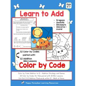 Termini, Annette Math At Home Learn to Add Color by Code Addition to 12 with Axolotls, Dinosaurs, Dragons, Unicorns + More: Age 5 to 7 32 Color by Code for Kids ... Addition Flashcards within 12 (Early Math) Termini, Annette Math At Home Learn to Add Color by Code Addition to 12 with Axolotls, Dinosaurs, Dragons, Unicorns + More: Age 5 to 7 32 Color by Code for Kids ... Addition Flashcards within 12 (Early Math)