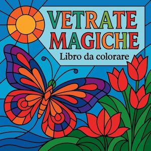 Martin, Chris Vetrate Magiche Libro da Colorare Martin, Chris Vetrate Magiche Libro da Colorare