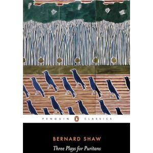 Shaw, George Bernard Three Plays for Puritans (Penguin Classics) Shaw, George Bernard Three Plays for Puritans (Penguin Classics)