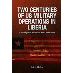 Air University Press Two Centuries of US Military Operations in Liberia Air University Press Two Centuries of US Military Operations in Liberia