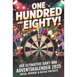 Ried, David One Hundred and Eighty! – Der ultimative Dart-WM Adventskalender 2025: Rätsel, Fun Facts & Challenges: Das perfekte Geschenk für Dart-Fans & WM-Gucker Ried, David One Hundred and Eighty! – Der ultimative Dart-WM Adventskalender 2025: Rätsel, Fun Facts & Challenges: Das perfekte Geschenk für Dart-Fans & WM-Gucker