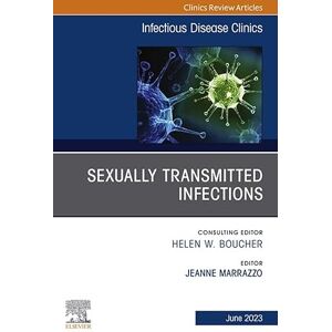 Elsevier Sexually Transmitted Infections, An Issue of Infectious Disease Clinics of North America, E-Book (The Clinics: Internal Medicine) Elsevier Sexually Transmitted Infections, An Issue of Infectious Disease Clinics of North America, E-Book (The Clinics: Internal Medicine)