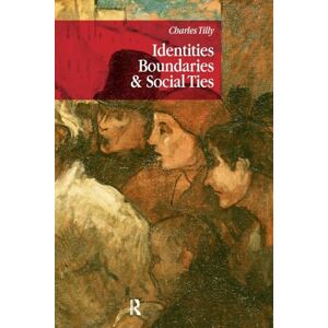 Tilly, Charles Identities, Boundaries and Social Ties Tilly, Charles Identities, Boundaries and Social Ties