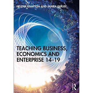 Knapton, Helena Teaching Business, Economics and Enterprise 14-19 Knapton, Helena Teaching Business, Economics and Enterprise 14-19
