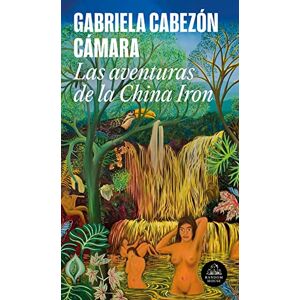 Cabezón Cámara, Gabriela Las Aventuras de China Iron / The Adventures of China Iron (Random House) Cabezón Cámara, Gabriela Las Aventuras de China Iron / The Adventures of China Iron (Random House)