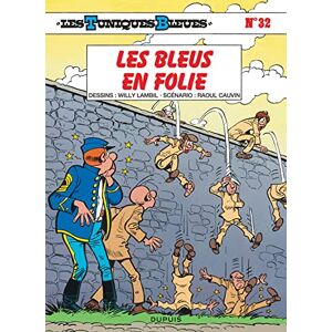 Cauvin Les Tuniques Bleues Tome 32 Les Bleus en folie Cauvin Les Tuniques Bleues Tome 32 Les Bleus en folie