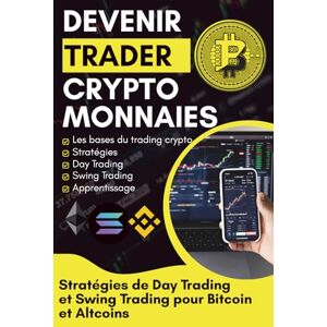 Morgan, Alex Devenir Trader Crypto-Monnaies: Stratégies simples de Day Trading et Swing Trading pour Bitcoin, Altcoins et Tokens – Apprenez l’analyse technique, ... revenus en crypto, même en partant de zéro. Morgan, Alex Devenir Trader Crypto-Monnaies: Stratégies simples de Day Trading et Swing Trading pour Bitcoin, Altcoins et Tokens – Apprenez l’analyse technique, ... revenus en crypto, même en partant de zéro.