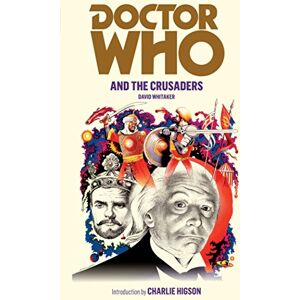 Whitaker, David Doctor Who and the Crusaders (DOCTOR WHO, 89) Whitaker, David Doctor Who and the Crusaders (DOCTOR WHO, 89)