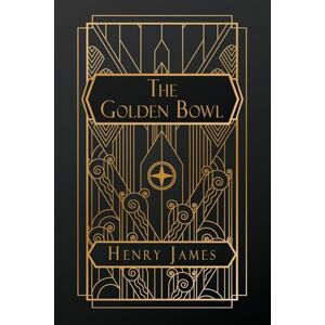 James, Henry The Golden Bowl James, Henry The Golden Bowl