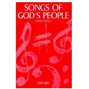 Oxford Songs of God's People: Words edition Oxford Songs of God's People: Words edition