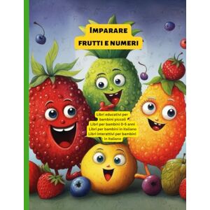 Sas, Vienela Libri per bambini in italiano: Libri interattivi per bambini in italiano, Imparare frutti e numeri, Libri per bambini 0-5 anni Sas, Vienela Libri per bambini in italiano: Libri interattivi per bambini in italiano, Imparare frutti e numeri, Libri per bambini 0-5 anni
