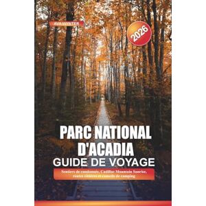 WYNTER, AVA PARC NATIONAL D'ACADIA Guide de voyage 2026: Sentiers de randonnée, Cadillac Mountain Sunrise, routes côtières et conseils de camping WYNTER, AVA PARC NATIONAL D'ACADIA Guide de voyage 2026: Sentiers de randonnée, Cadillac Mountain Sunrise, routes côtières et conseils de camping