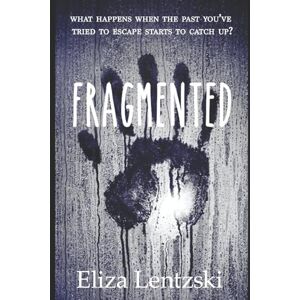 Lentzski, Eliza Fragmented Lentzski, Eliza Fragmented