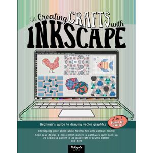 TheCraftRoom, MsKapolo Creating crafts with Inkscape: Beginner’s guide to drawing vector graphics/ computer illustration skills for designers, crafters, artists, professionals, and all TheCraftRoom, MsKapolo Creating crafts with Inkscape: Beginner’s guide to drawing vector graphics/ computer illustration skills for designers, crafters, artists, professionals, and all