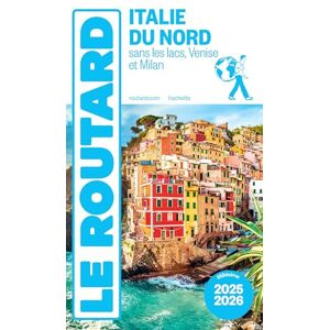 Collectif Guide du Routard Italie du Nord 2025/26: sans les lacs, Venise et Milan Collectif Guide du Routard Italie du Nord 2025/26: sans les lacs, Venise et Milan