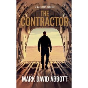 Abbott, Mark David The Contractor: 3 (The Max Jones Thrillers) Abbott, Mark David The Contractor: 3 (The Max Jones Thrillers)