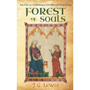 Lewis, J. G. Forest of Souls: An Ela of Salisbury Medieval Mystery: 4 (Ela of Salisbury Medieval Mysteries) Lewis, J. G. Forest of Souls: An Ela of Salisbury Medieval Mystery: 4 (Ela of Salisbury Medieval Mysteries)