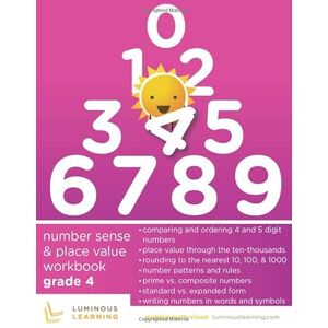 Learning, Luminous Number Sense and Place Value Workbook Grade 4: Making Math Visual Learning, Luminous Number Sense and Place Value Workbook Grade 4: Making Math Visual