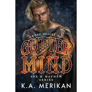 Merikan, K.A. Gutter Mind Smoke Valley MC: 12 (Sex & Mayhem) Merikan, K.A. Gutter Mind Smoke Valley MC: 12 (Sex & Mayhem)
