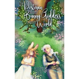 Wolff, Autumn The Postman Becomes A Bunny Goddess In Another World Wolff, Autumn The Postman Becomes A Bunny Goddess In Another World