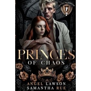 Lawson, Angel Princes of Chaos: Royals of Forsyth U: 7 (Royals of Forsyth University) Lawson, Angel Princes of Chaos: Royals of Forsyth U: 7 (Royals of Forsyth University)