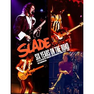 Edmundson, Ian A SLADE SIX YEARS ON THE ROAD: 1978 1983 (NOIZE SLADE BOOKS) Edmundson, Ian A SLADE SIX YEARS ON THE ROAD: 1978 1983 (NOIZE SLADE BOOKS)