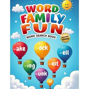 Austin, Everlee Word Family Fun Word Search Book (Second Edition): Explore Bigger Puzzles with Fun Word Family Adventures! Austin, Everlee Word Family Fun Word Search Book (Second Edition): Explore Bigger Puzzles with Fun Word Family Adventures!