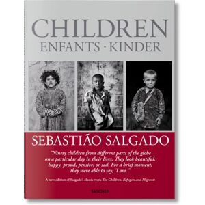 Salgado, Lélia Wanick Sebastião Salgado: Children: Children / Enfants / Kinder Salgado, Lélia Wanick Sebastião Salgado: Children: Children / Enfants / Kinder