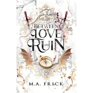 Frick, M.A. Between Love and Ruin (The Dragon's Heart) Frick, M.A. Between Love and Ruin (The Dragon's Heart)