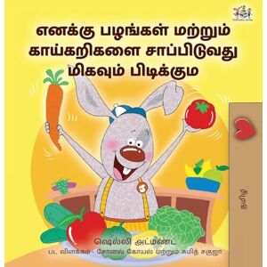 Admont, Shelley I Love to Eat Fruits and Vegetables (Tamil Book for Kids) (Tamil Bedtime Collection) Admont, Shelley I Love to Eat Fruits and Vegetables (Tamil Book for Kids) (Tamil Bedtime Collection)