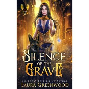Greenwood, Laura Silence of the Grave (The Apprentice Of Anubis) Greenwood, Laura Silence of the Grave (The Apprentice Of Anubis)