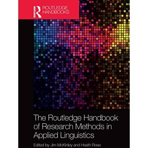 The Routledge Handbook of Research Methods in Applied Linguistics (Routledge Handbooks in Applied Linguistics) The Routledge Handbook of Research Methods in Applied Linguistics (Routledge Handbooks in Applied Linguistics)