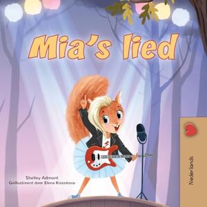 Admont, Shelley Mia's Song (Dutch Children's Book) (Dutch Bedtime Collection) Admont, Shelley Mia's Song (Dutch Children's Book) (Dutch Bedtime Collection)