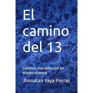 Yaya Porras, Jhonatan El camino del 13: Caminos marcados por un mismo número Yaya Porras, Jhonatan El camino del 13: Caminos marcados por un mismo número