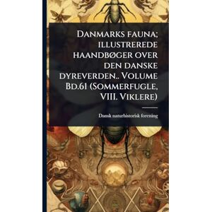 Forening, Dansk Naturhistorisk Danmarks fauna; illustrerede haandbÃ, ger over den danske dyreverden.. Volume Bd.61 (Sommerfugle, VIII. Viklere) Forening, Dansk Naturhistorisk Danmarks fauna; illustrerede haandbÃ, ger over den danske dyreverden.. Volume Bd.61 (Sommerfugle, VIII. Viklere)