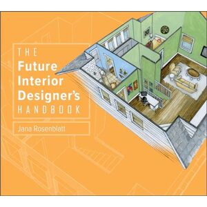 Jana Rosenblatt The Future Interior Designer's Handbook Jana Rosenblatt The Future Interior Designer's Handbook