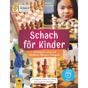 Steinwand, Michael Schach für Kinder – Schachspielen lernen mit interaktiven Übungen, Minispielen & bebilderten Schritt-für-Schritt Anleitungen für Anfänger (ROHANS ... Mit Freude lernen, denken und selber machen) Steinwand, Michael Schach für Kinder – Schachspielen lernen mit interaktiven Übungen, Minispielen & bebilderten Schritt-für-Schritt Anleitungen für Anfänger (ROHANS ... Mit Freude lernen, denken und selber machen)