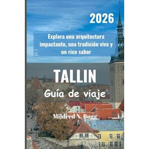 Bugg, Mildred N. TALLIN Guía de viaje 2026: Explora una arquitectura impactante, una tradición viva y un rico sabor Bugg, Mildred N. TALLIN Guía de viaje 2026: Explora una arquitectura impactante, una tradición viva y un rico sabor