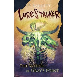 Barnett, J P The Witch of Gray's Point: 3 (Lorestalker) Barnett, J P The Witch of Gray's Point: 3 (Lorestalker)