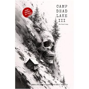 Tierney, Mitchell CAMP DEAD LAKE III: The Final Camp Tierney, Mitchell CAMP DEAD LAKE III: The Final Camp