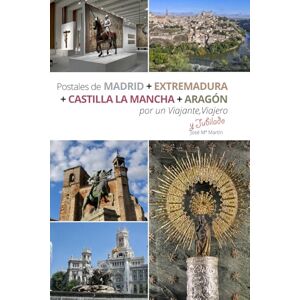 MARTIN, JOSE MARIA Postales de Madrid, Extremadura, Castilla la Mancha y Aragón: Por un viajante y viajero (POSTALES DE ESPAÑA Por un viajante viajero) MARTIN, JOSE MARIA Postales de Madrid, Extremadura, Castilla la Mancha y Aragón: Por un viajante y viajero (POSTALES DE ESPAÑA Por un viajante viajero)
