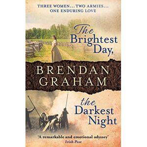 Graham, Brendan THE BRIGHTEST DAY, THE DARKEST NIGHT Graham, Brendan THE BRIGHTEST DAY, THE DARKEST NIGHT