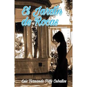 Pitty Ceballos, Dr. Luis Fernando Jardín de Rocas Pitty Ceballos, Dr. Luis Fernando Jardín de Rocas