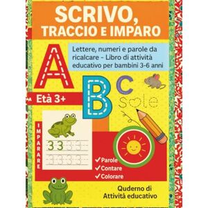 Carlo Scrivo, Traccio e Imparo – Quaderno di Attività per Bambini 3–6 anni Carlo Scrivo, Traccio e Imparo – Quaderno di Attività per Bambini 3–6 anni